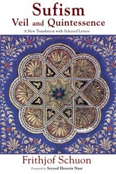 Sufism: Veil and Quintessence A New Translation with Selected Letters