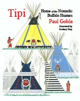Tipi: Home of the Nomadic Buffalo Hunters - <b>hardcover</b>