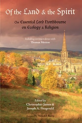 Of the Land and the Spirit: The Essential Lord Northbourne on Ecology and Religion