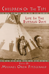 Children of the Tipi: Life in the Buffalo Days