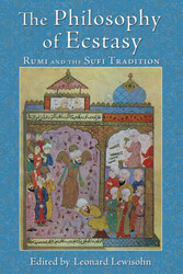 Philosophy of Ecstasy, The: Rumi and the Sufi Tradition