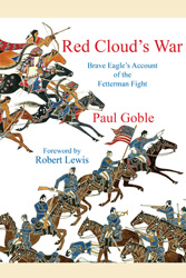 Red Cloud’s War:  Brave Eagle’s Account of the Fetterman Fight