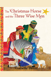 Christmas Horse and the Three Wise Men, The