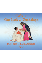 Gifts of Our Lady of Guadalupe: Patroness of Latin America