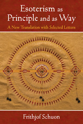Esoterism as Principle and as Way: A New Translation with Selected Letters