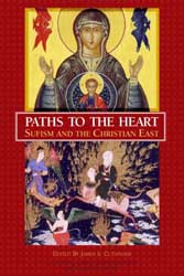 Paths to the Heart: Sufism and the Christian East
